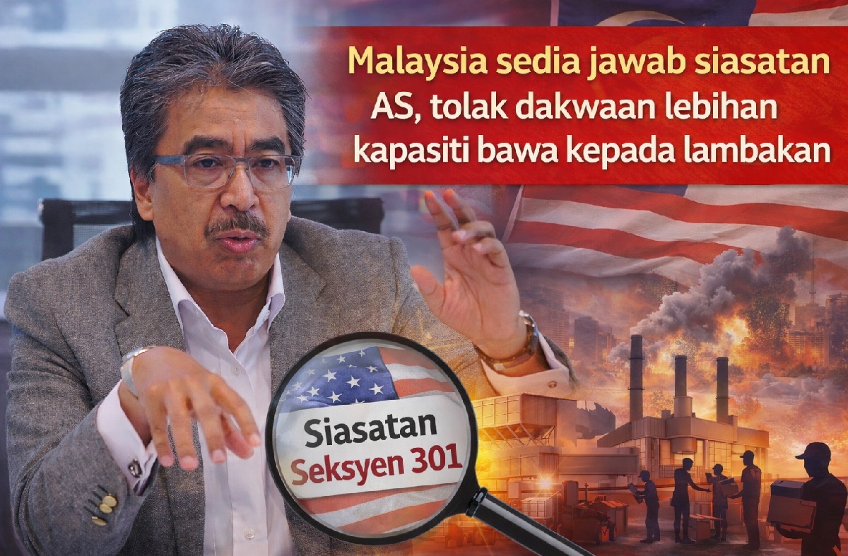 Malaysia sedia jawab siasatan AS, tolak dakwaan lebihan kapasiti bawa kepada lambakan