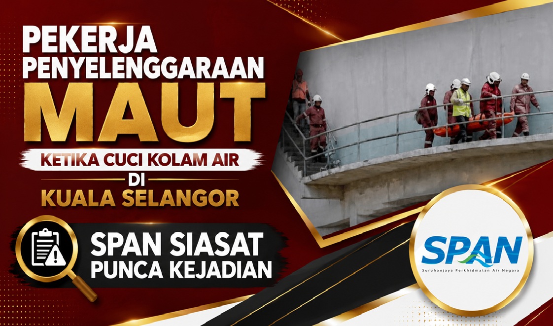 Pekerja penyelenggaraan maut ketika cuci kolam air di Kuala Selangor, SPAN siasat punca kejadian