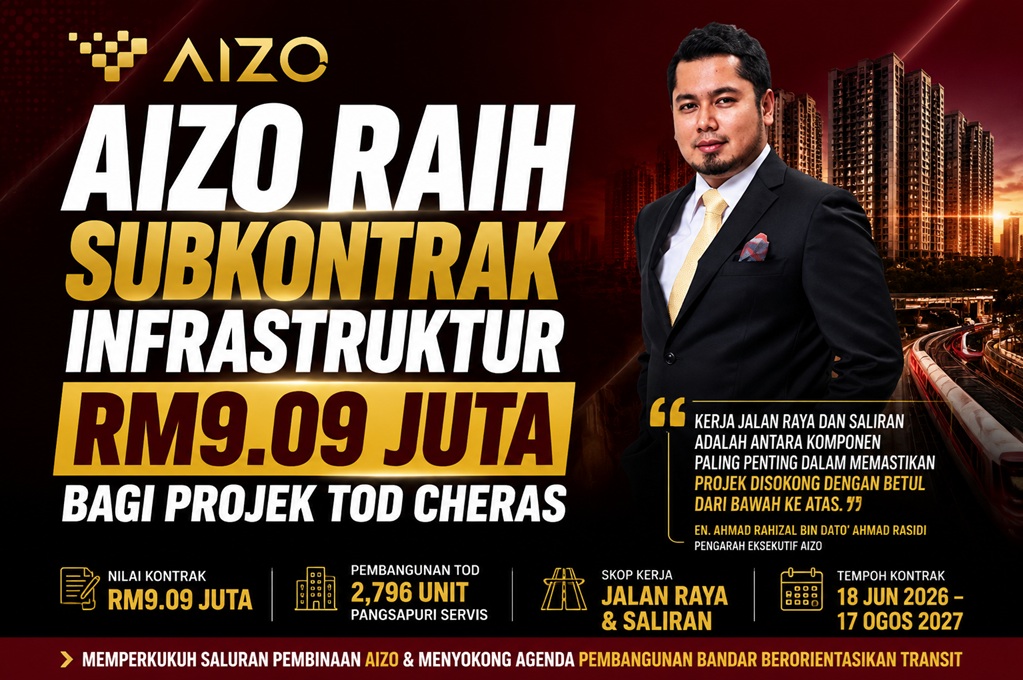 AIZO Raih Subkontrak Infrastruktur RM9.09 Juta bagi Projek TOD Cheras
